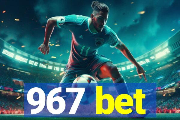 967 bet